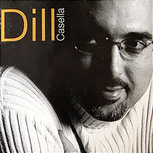 DILL CASELLA - DILL CASELLA - CD