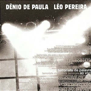 DÊNIO DE PAULA & LÉO PEREIRA - TERRORISTA DA PALAVRA AO VIVO - CD