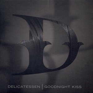DELICATESSEN - GOODNIGHT KISS - CD