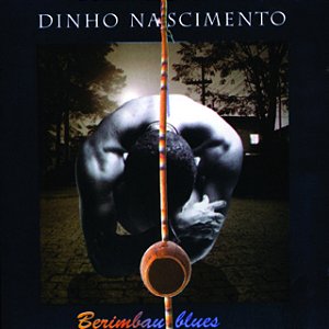 DINHO NASCIMENTO - BERIMBAU BLUES - CD
