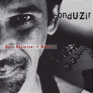 DUCA BELINTANI + BANDA - CONDUZIR - CD