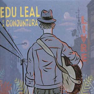 EDU LEAL E A CONJUNTURA - LIVRE - CD