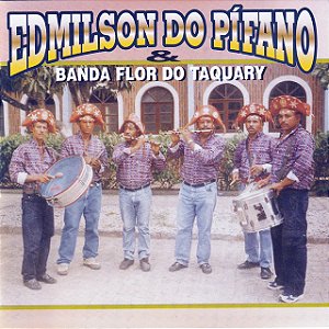 EDMILSON DO PIFANO E BANDA FLOR DO TAQUARY - CD