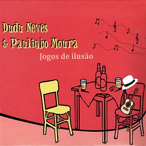 DUDU NEVES & PAULINHO MOURA - JOGOS DE ILUSÃO - CD