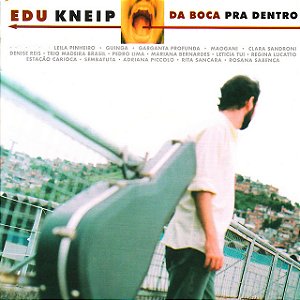 EDU KNEIP - DA BOCA PRA DENTRO - CD