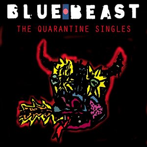 BLUE BEAST - THE QUARANTINE SINGLES (BANDA DE MIGUEL BARELLA GUITARISTA DO VOLUNTÁRIOS DA PATRÍA E ALVOS MOVEIS) - CD