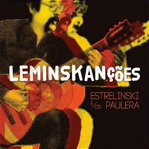 ESTRELINSKI E OS PAULERA - LEMINISKANÇÕES - CD