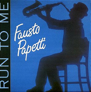 FAUSTO PAPETTI - RUN TO ME - CD