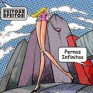 FEITOS E EFEITOS - PERNAS INFINITAS - CD