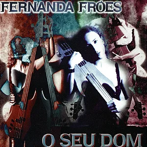 FERNANDA FRÓES - O SEU DOM - CD