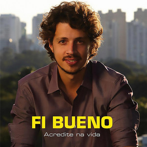 FI BUENO - ACREDITE NA VIDA - CD