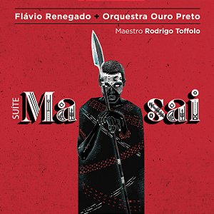 FLÁVIO RENEGADO + ORQUESTRA OURO PRETO - SUITE MASAI - CD