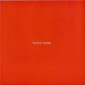 FORMA NOISE - LÁ EM CASA É DESSE JEITO - CD