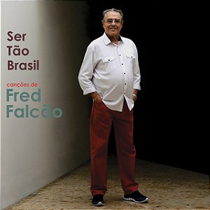 FRED FALCÃO - SER TÃO BRASIL - CD