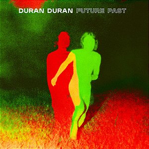 DURAN DURAN - FUTURE PAST - CD