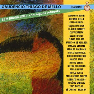 GAUDENCIO THIAGO DE MELLO - BEM BRASILEIRO - CD