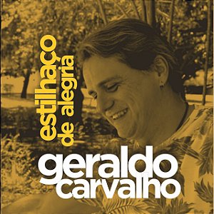GERALDO CARVALHO -  ESTILHAÇO DE ALEGRIA - CD