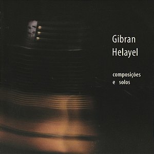 GIBRAN HELAYEL - COMPOSIÇÕES E SOLOS - CD