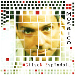 GILSON ESPÍNDOLA - MOSAICO - CD