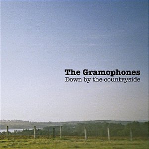 THE GRAMOPHONES - DOWN BY THE COUNTRYSIDE - CD