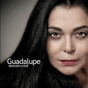 GUADALUPE - DEDICADO A VOCÊ - CD