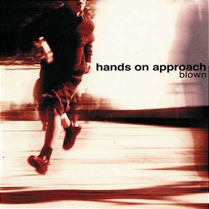 HANDS ON APPROACH - BLOWN - CD