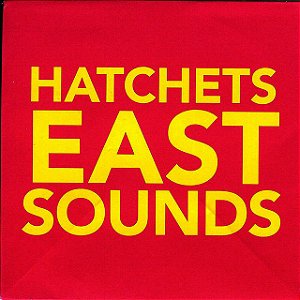 HATCHETS - EAST SOUNDS - CD
