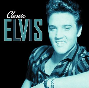 ELVIS PRESLEY - CLASSIC ELVIS - CD