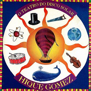 HIQUE GOMEZ - O TEATRO DO DISCO SOLAR - CD