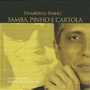 HUMBERTO PINHO - SAMBA, PINHO E CARTOLA - CD