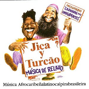 JICA Y TURCÃO - MÚSICA DE RELAXO - CD