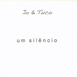 JO & TUCO - UM SILÊNCIO - CD
