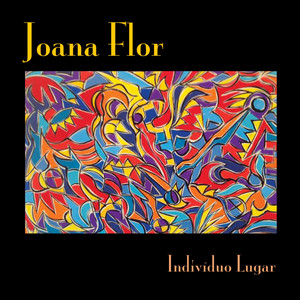 JOANA FLOR - INDIVÍDUO LUGAR - CD