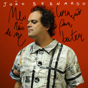 JOÃO BERNARDO - MEU CORAÇÃO NÃO PARA DE ME BATER - CD