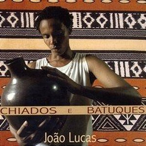 JOÃO LUCAS - CHIADOS E BATUQUES - CD