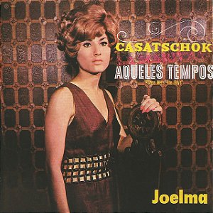 JOELMA - CASATSCHOK AQUELES TEMPOS - CD