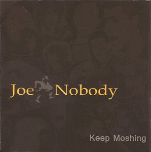 JOE NOBODY - KEEP MOSHING - CD