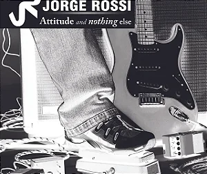 JORGE ROSSI - ATTITUDE AND NOTHING ELSE - CD
