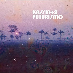 KASSIN + 2 - FUTURISMO - CD