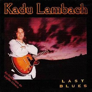 KADU LAMBACH - LAST BLUES - CD