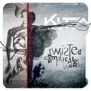 KITA - TWISTED COMPLICATED WORLD - CD