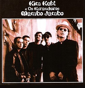 KIM KEHL E OS KURANDEIROS - MAMBO JAMBO - CD