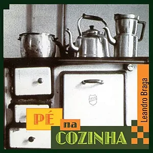 LEANDRO BRAGA - PÉ NA COZINHA - CD