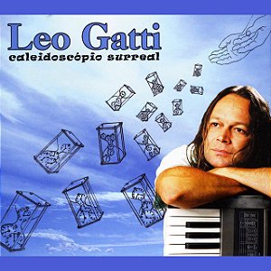 LEO GATTI - CALEIDOSCÓPIO SURREAL - CD