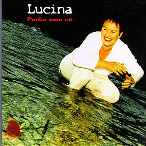 LUCINA - PONTO SEM NÓ - CD