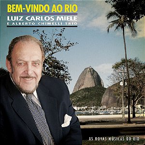 LUIZ CARLOS MIELE - BEM VINDO AO RIO - CD