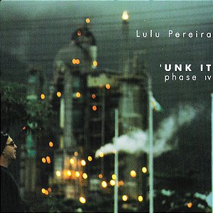 LULU PEREIRA - UNK IT PHASE IV - CD