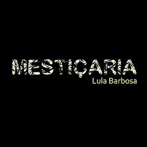 LULA BARBOSA - MESTIÇARIA - CD