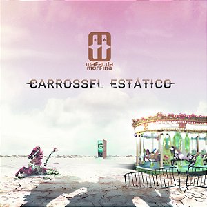 MAFALDA MORFINA - CARROSSEL ESTÁTICO - CD