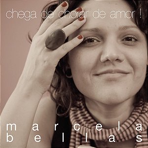 MARCELA BELLAS - CHEGA DE CHORAR DE AMOR ! - CD